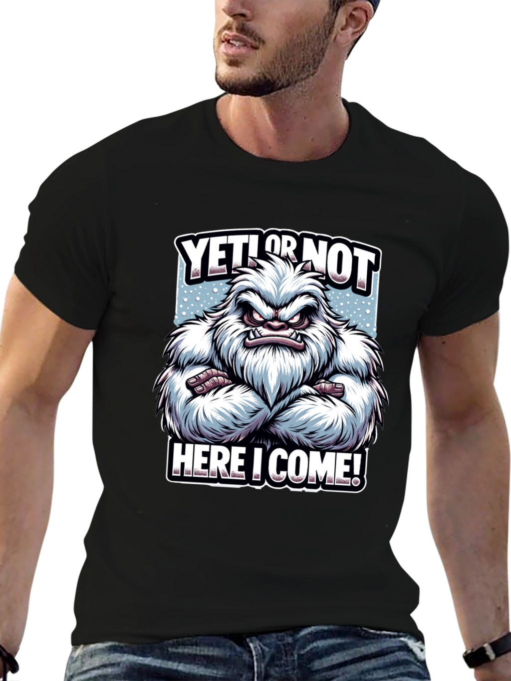 Yeti or Not Here I Come T-Shirt