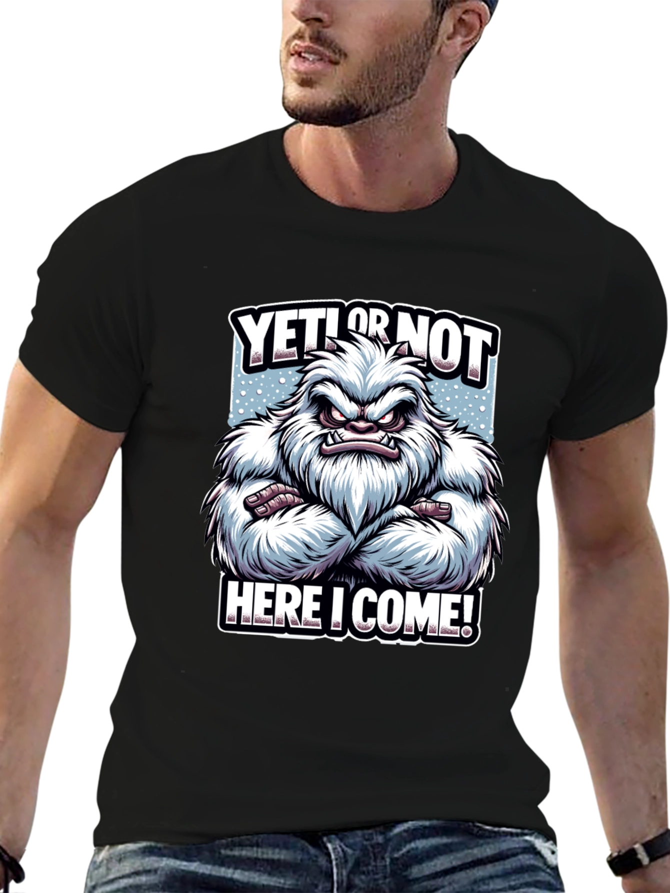 Yeti or Not Here I Come T-Shirt