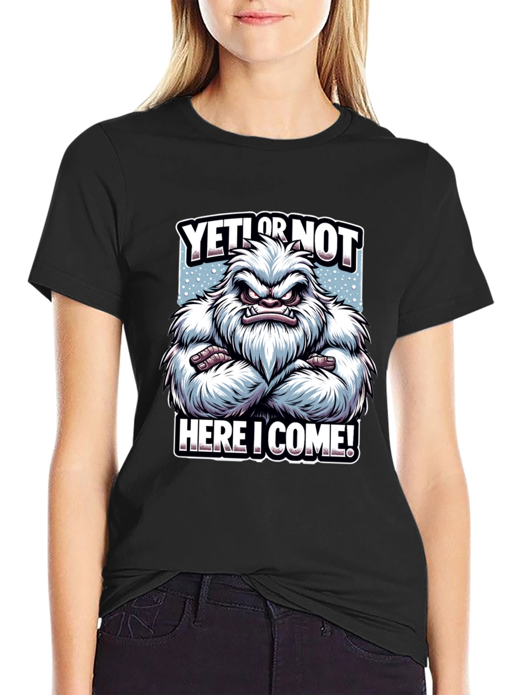 Yeti or Not Here I Come T-Shirt