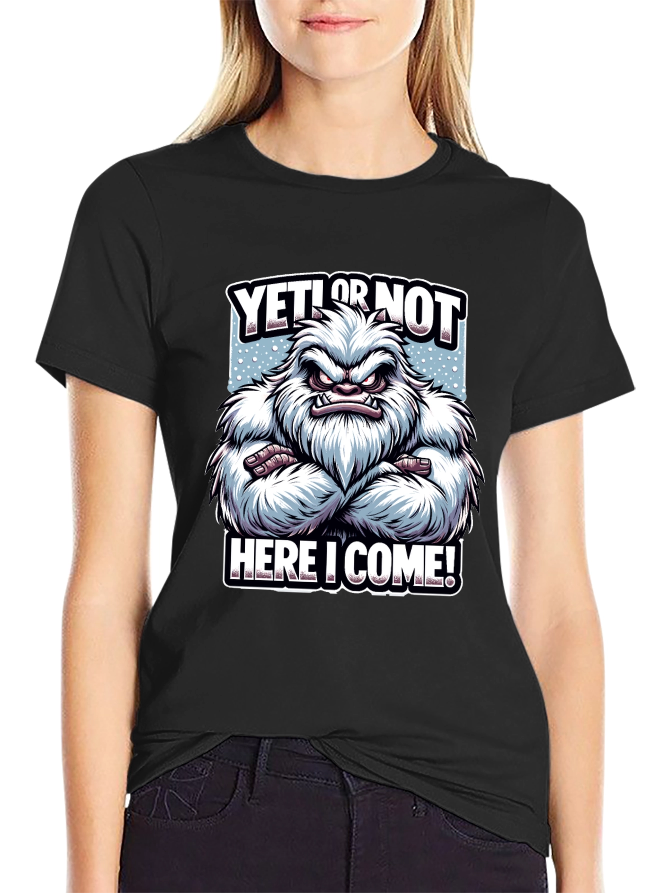 Yeti or Not Here I Come T-Shirt