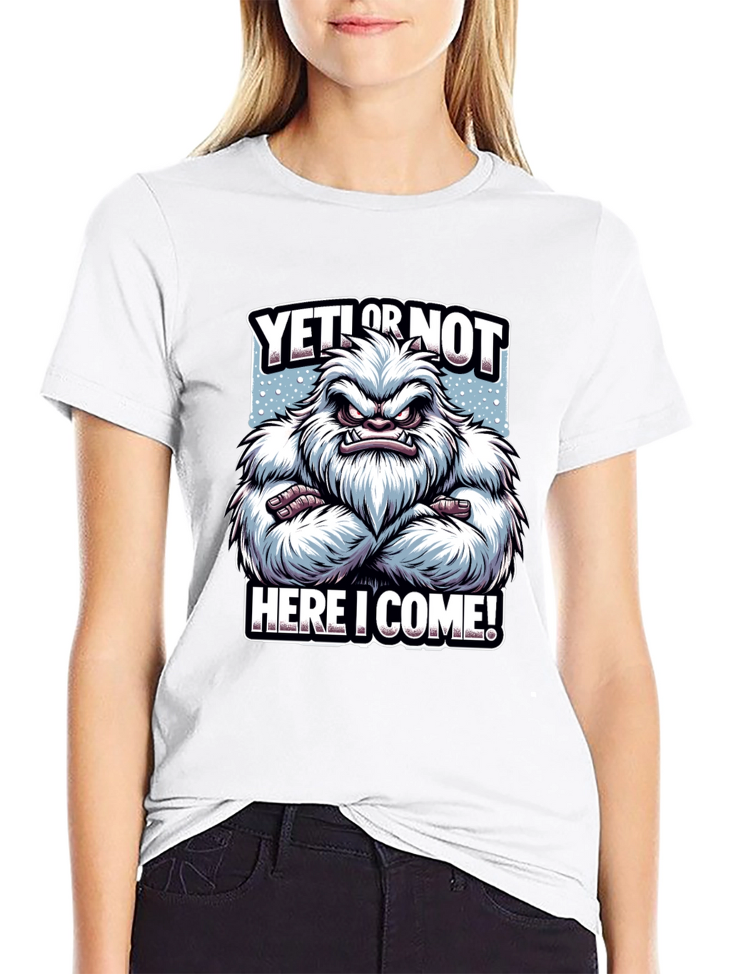 Yeti or Not Here I Come T-Shirt