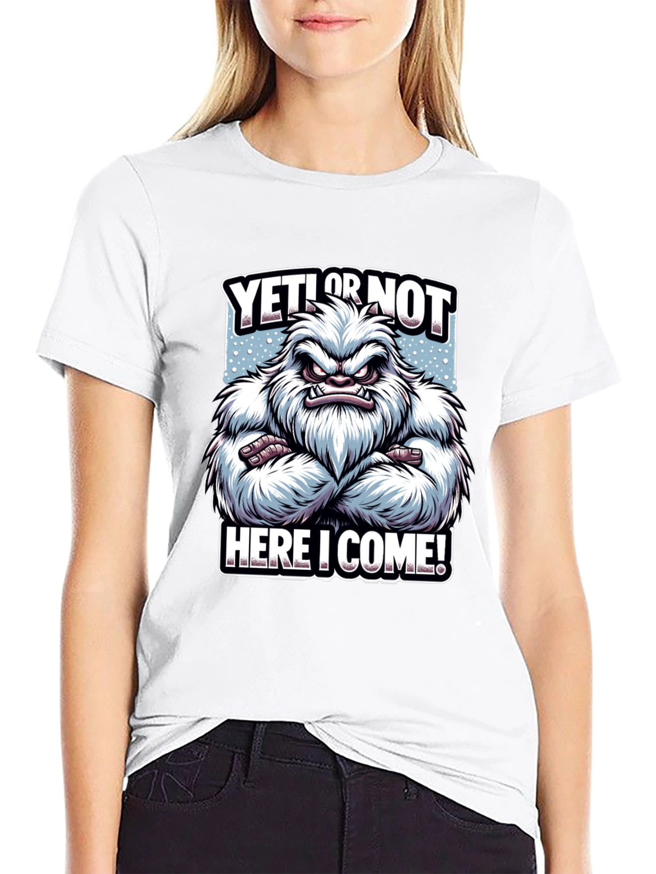Yeti or Not Here I Come T-Shirt