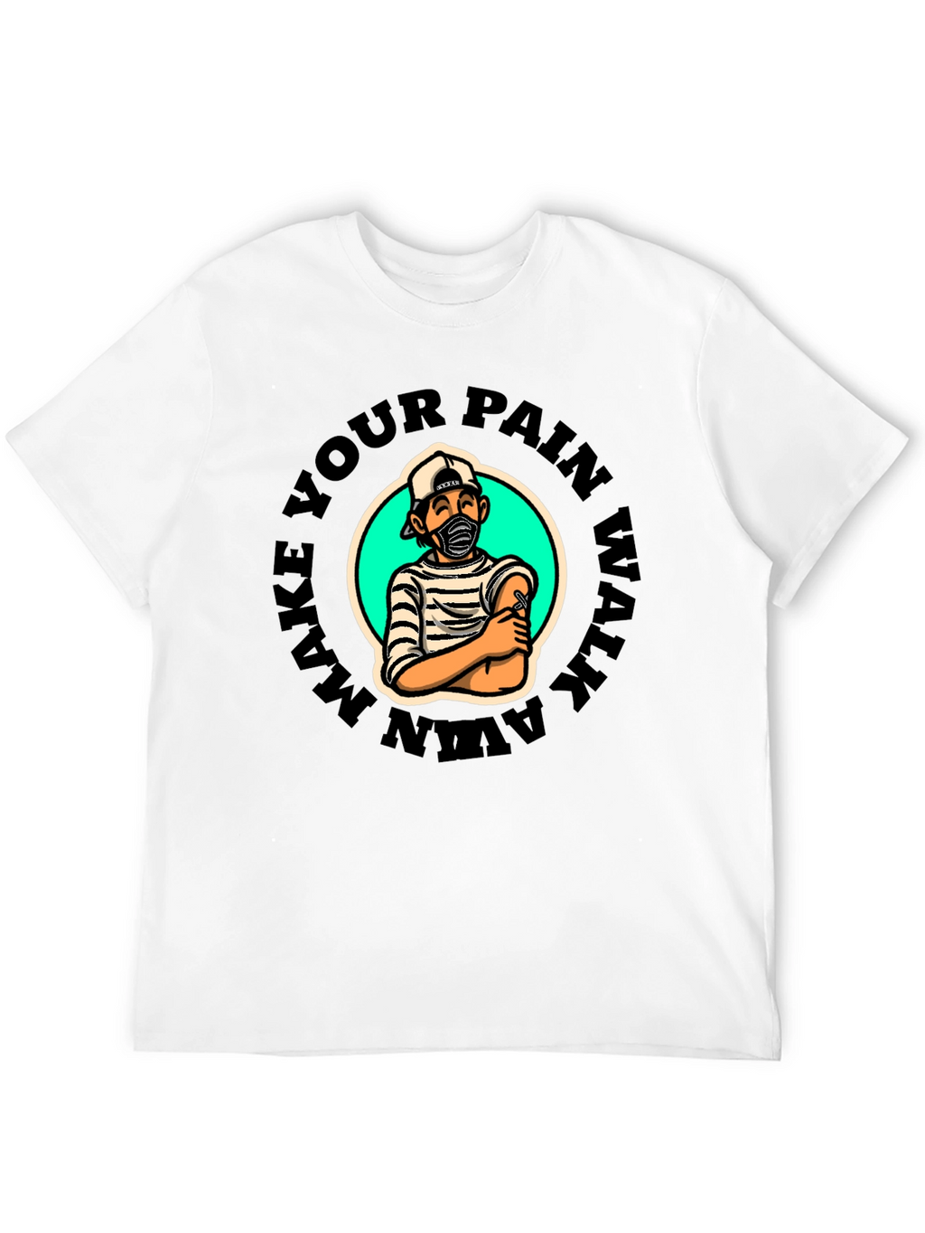 Make Your Pain Walk Away Graphic T-Shirt