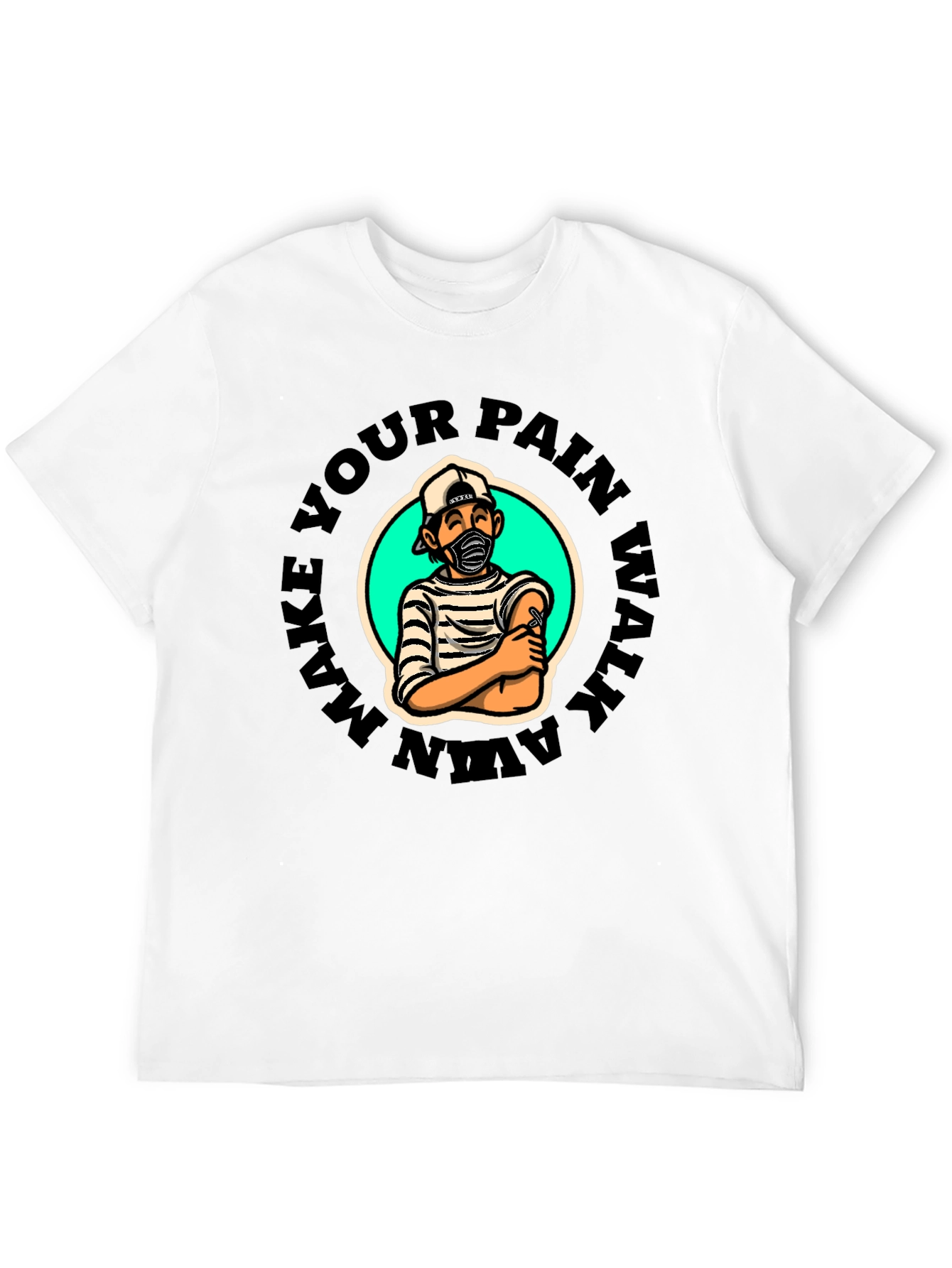Make Your Pain Walk Away Graphic T-Shirt