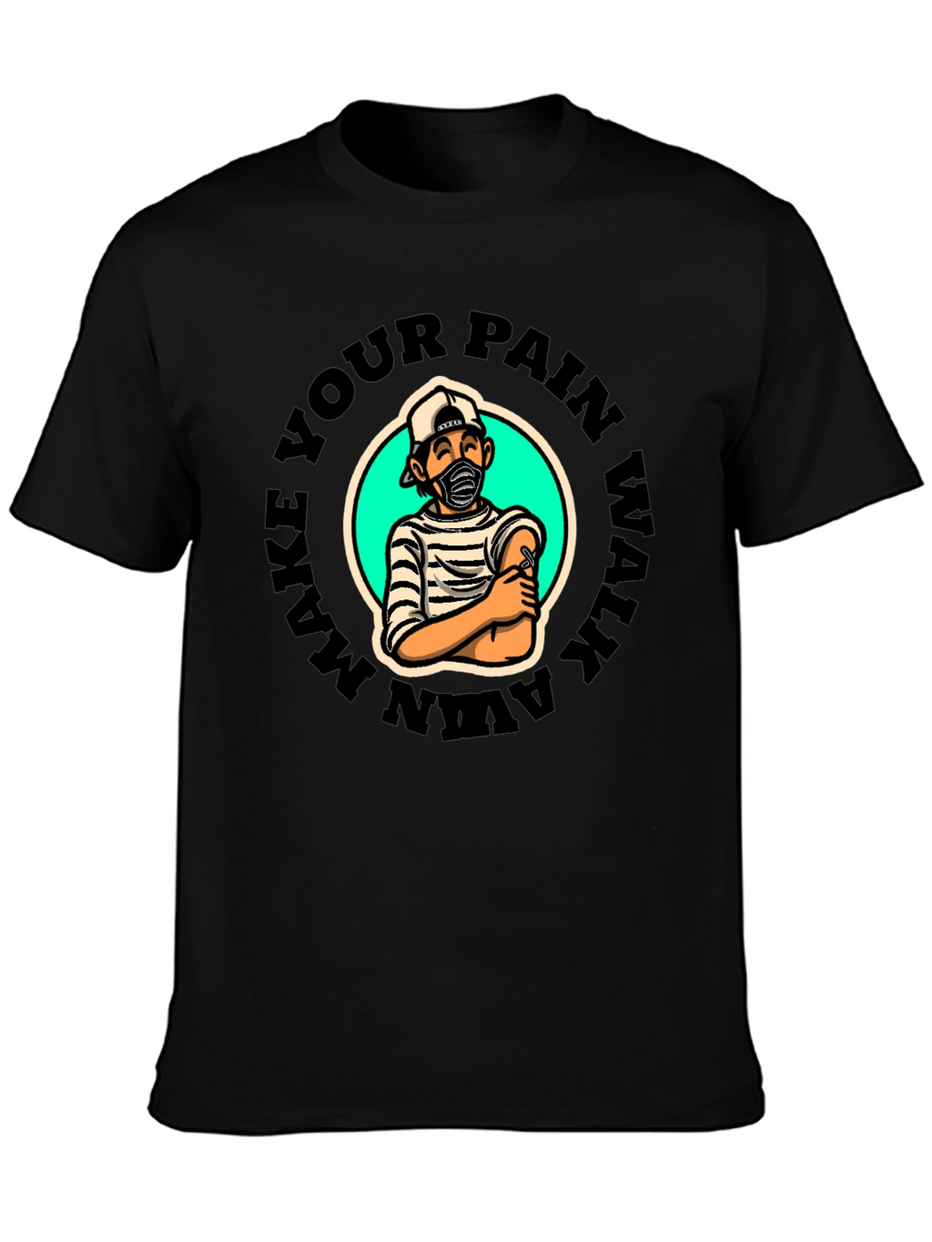 Make Your Pain Walk Away Graphic T-Shirt