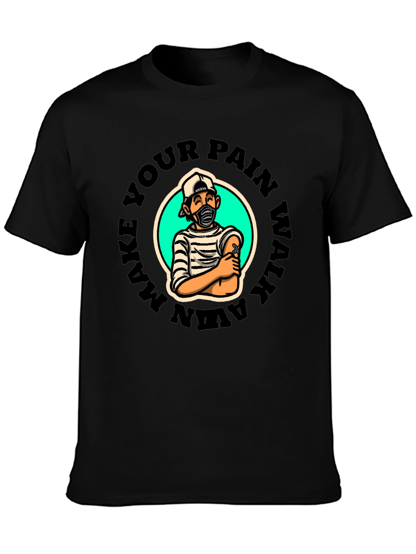Make Your Pain Walk Away Graphic T-Shirt