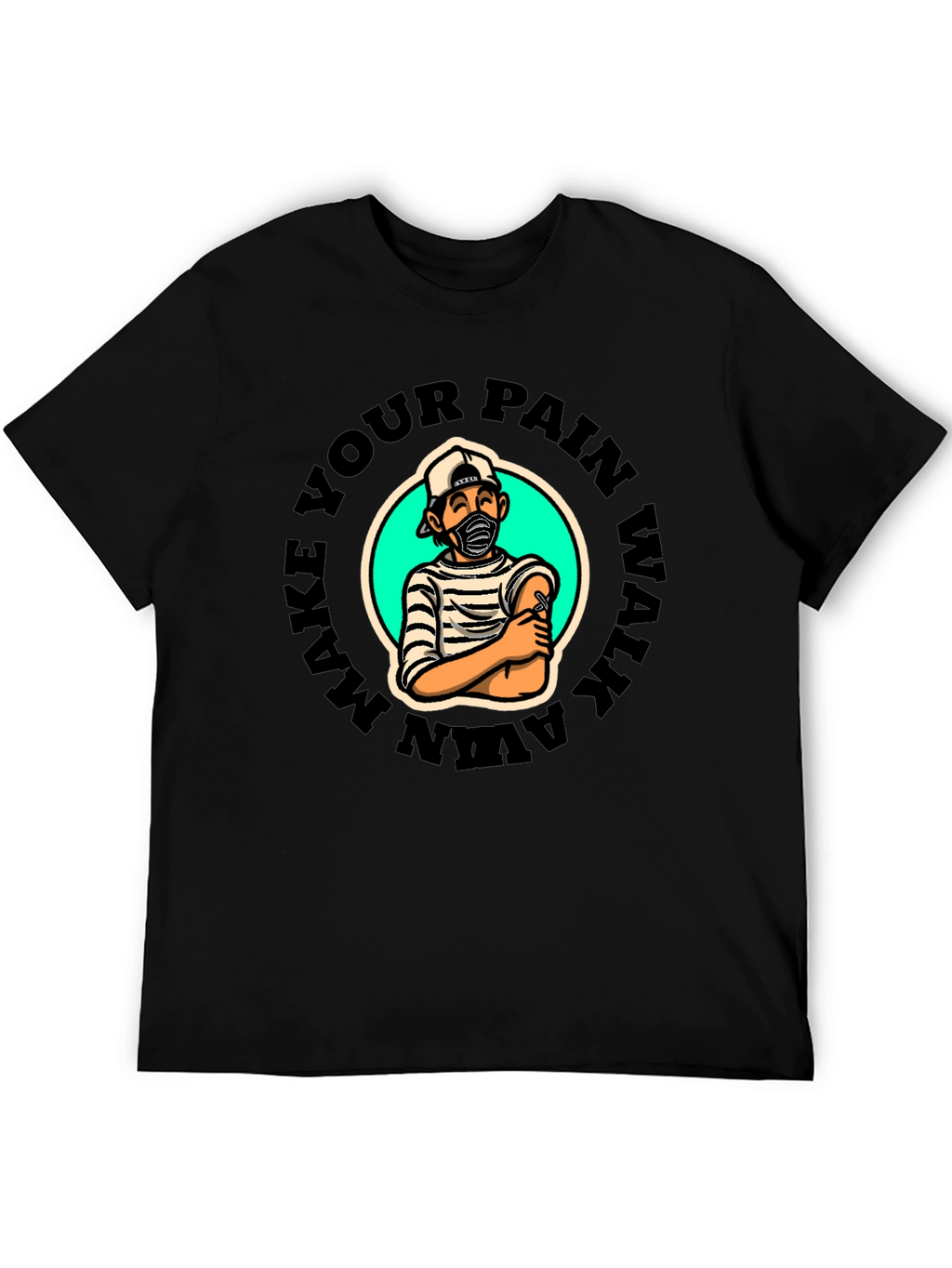 Make Your Pain Walk Away Graphic T-Shirt
