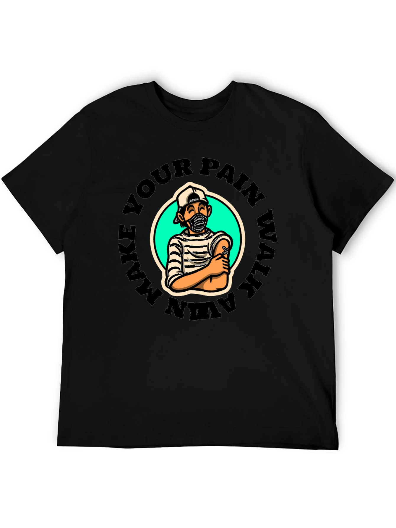 Make Your Pain Walk Away Graphic T-Shirt