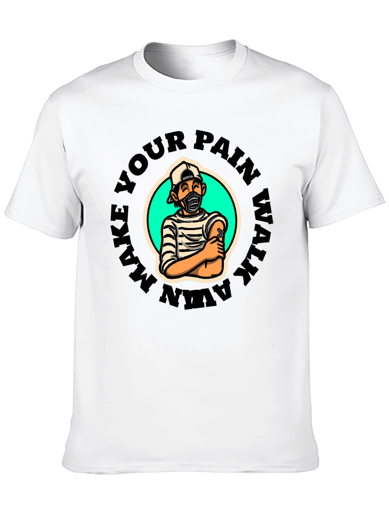 Make Your Pain Walk Away Graphic T-Shirt