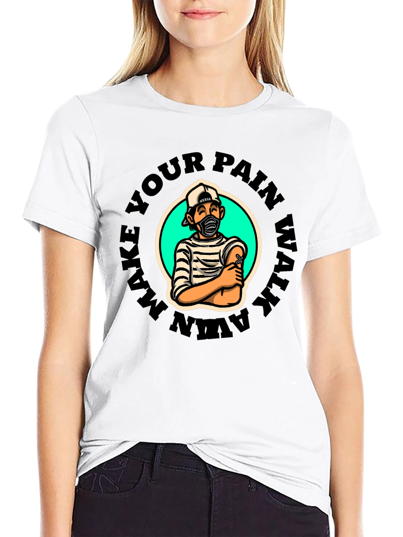 Make Your Pain Walk Away Graphic T-Shirt