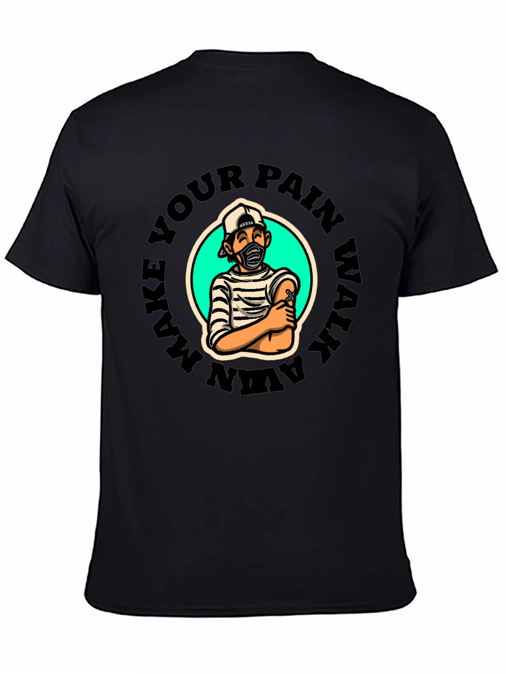 Make Your Pain Walk Away Graphic T-Shirt