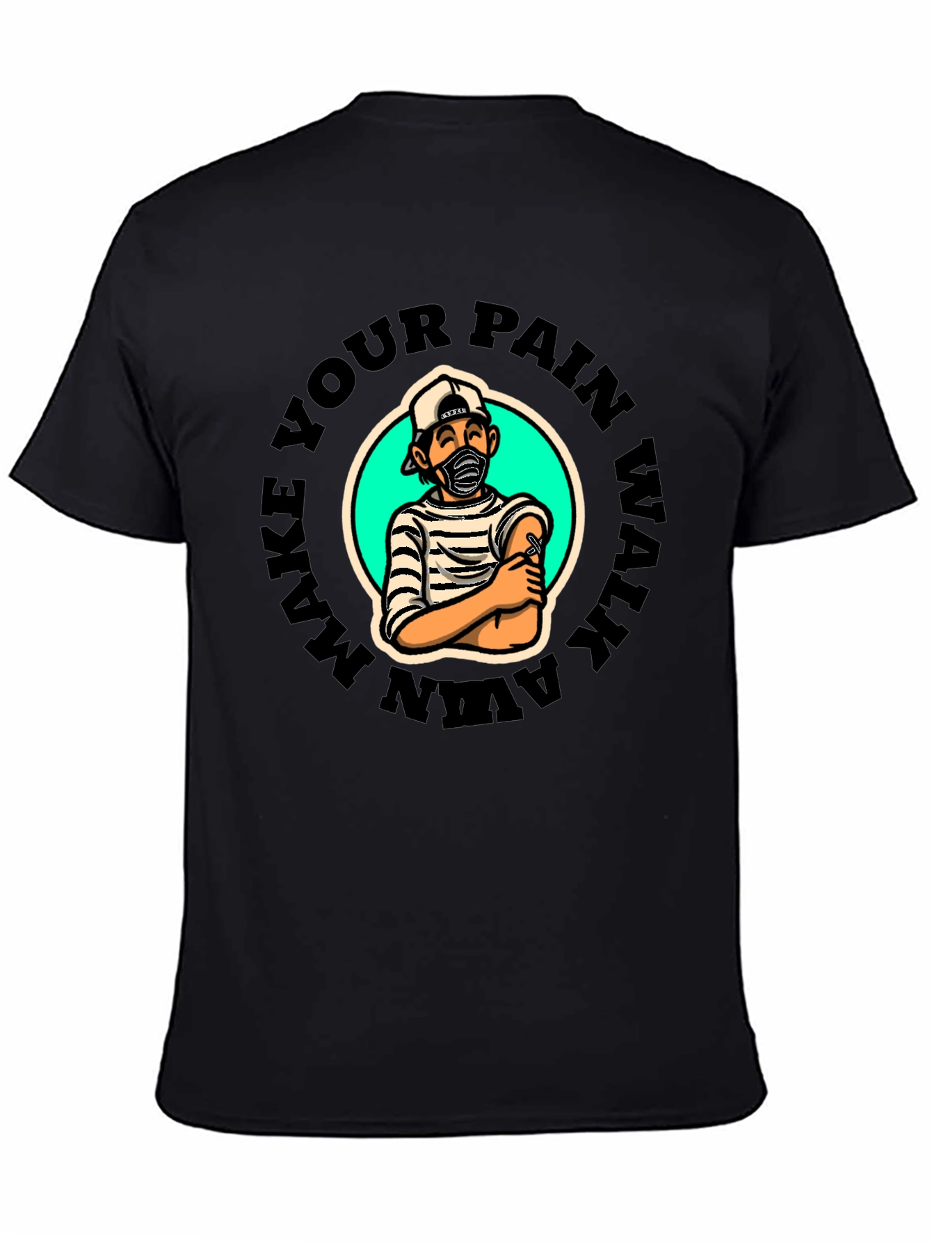 Make Your Pain Walk Away Graphic T-Shirt