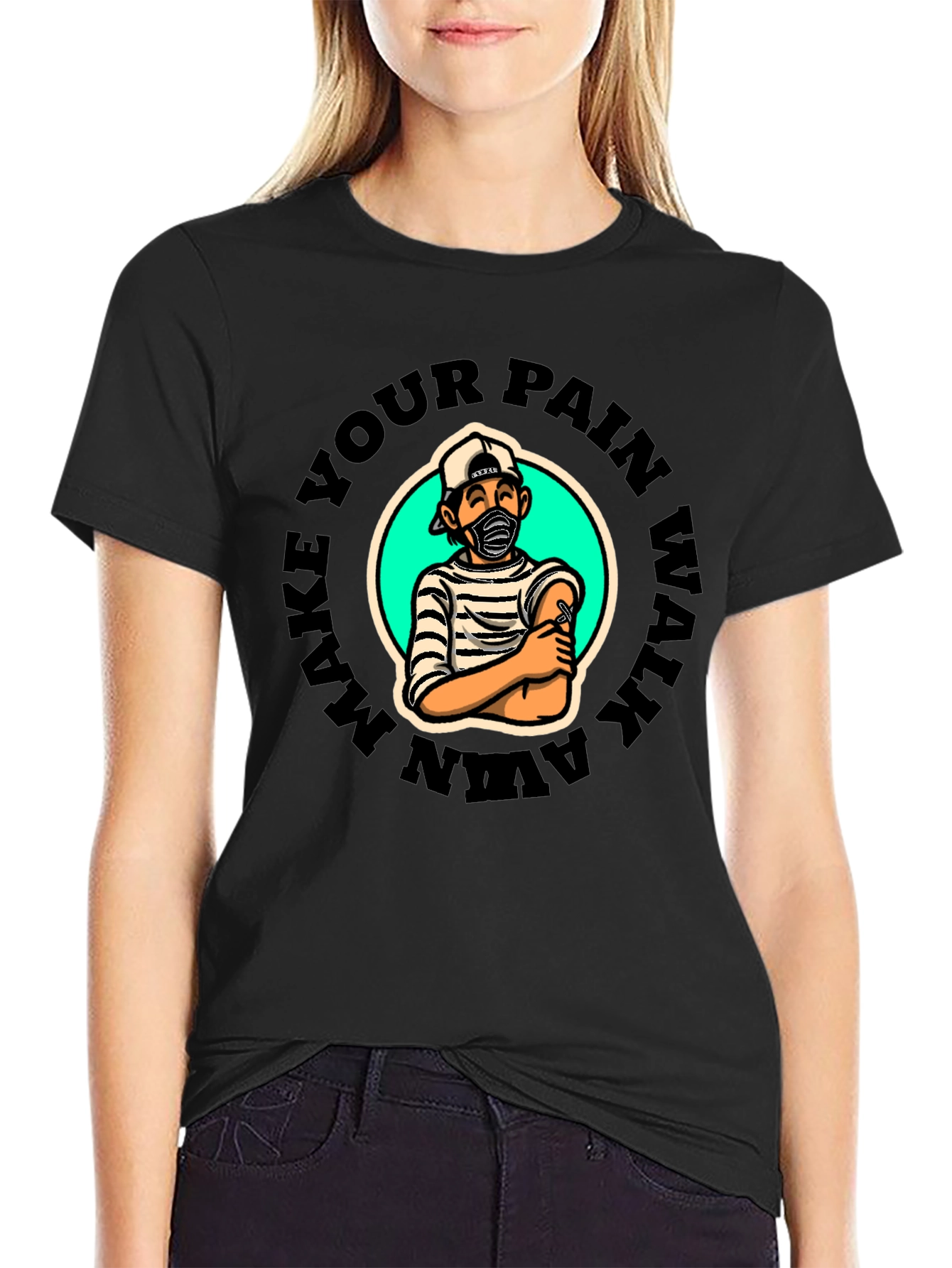 Make Your Pain Walk Away Graphic T-Shirt