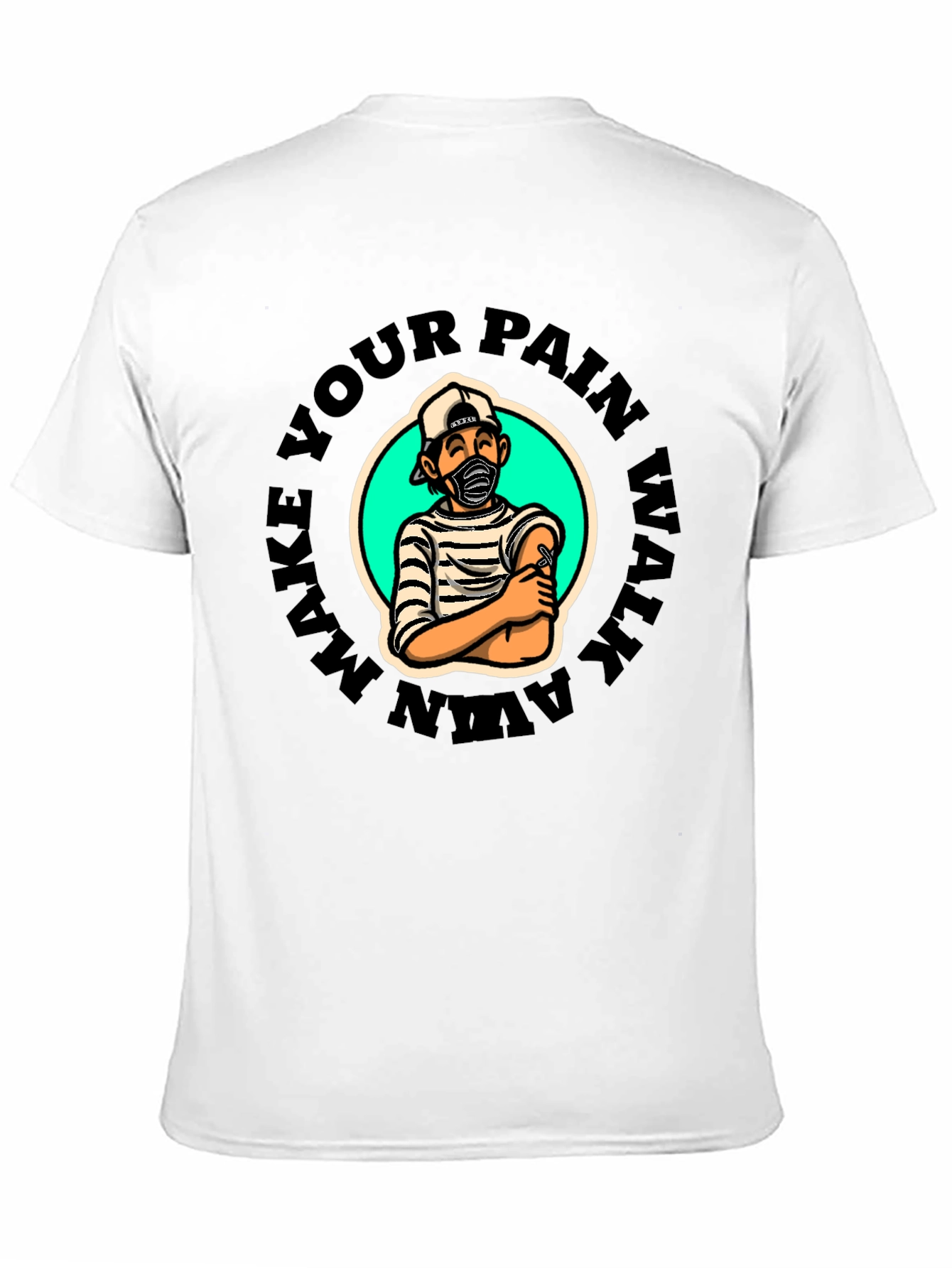 Make Your Pain Walk Away Graphic T-Shirt