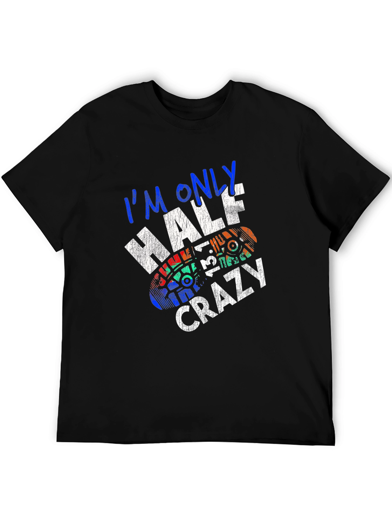 Im Only Half Crazy Graphic Tee - Black