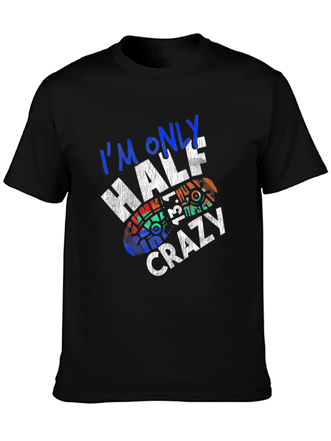 Im Only Half Crazy Graphic Tee - Black