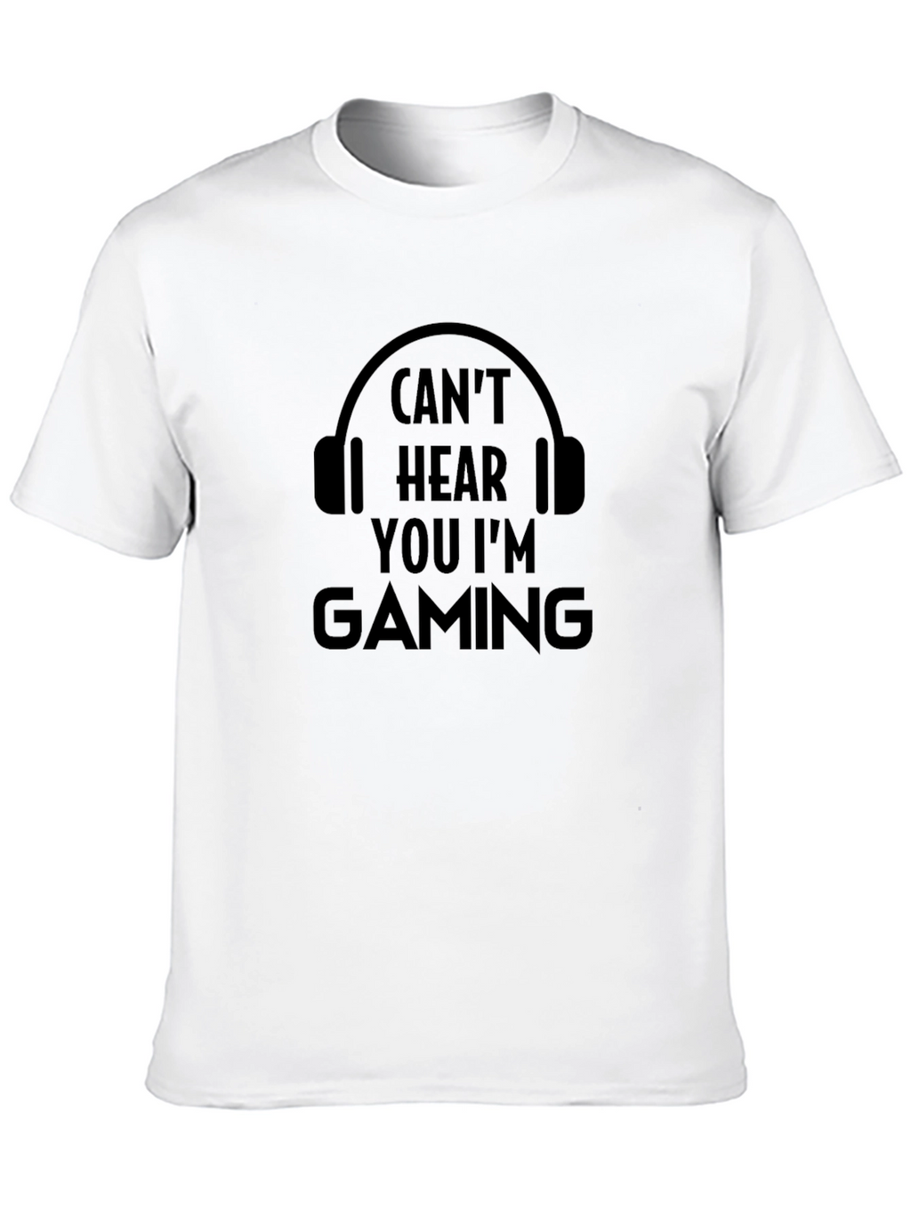 Cant Hear You Im Gaming - Black T-Shirt