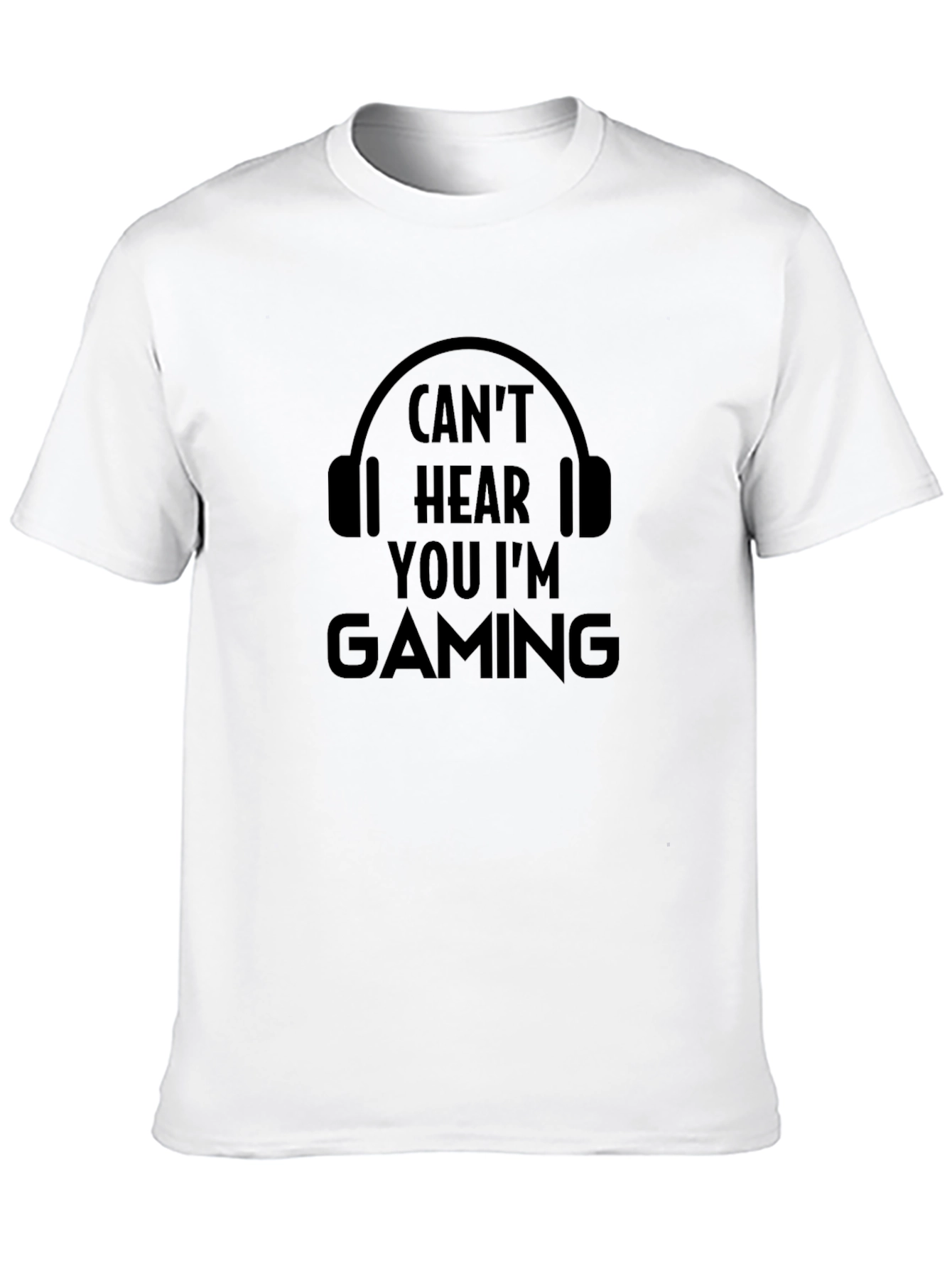 Cant Hear You Im Gaming - Black T-Shirt