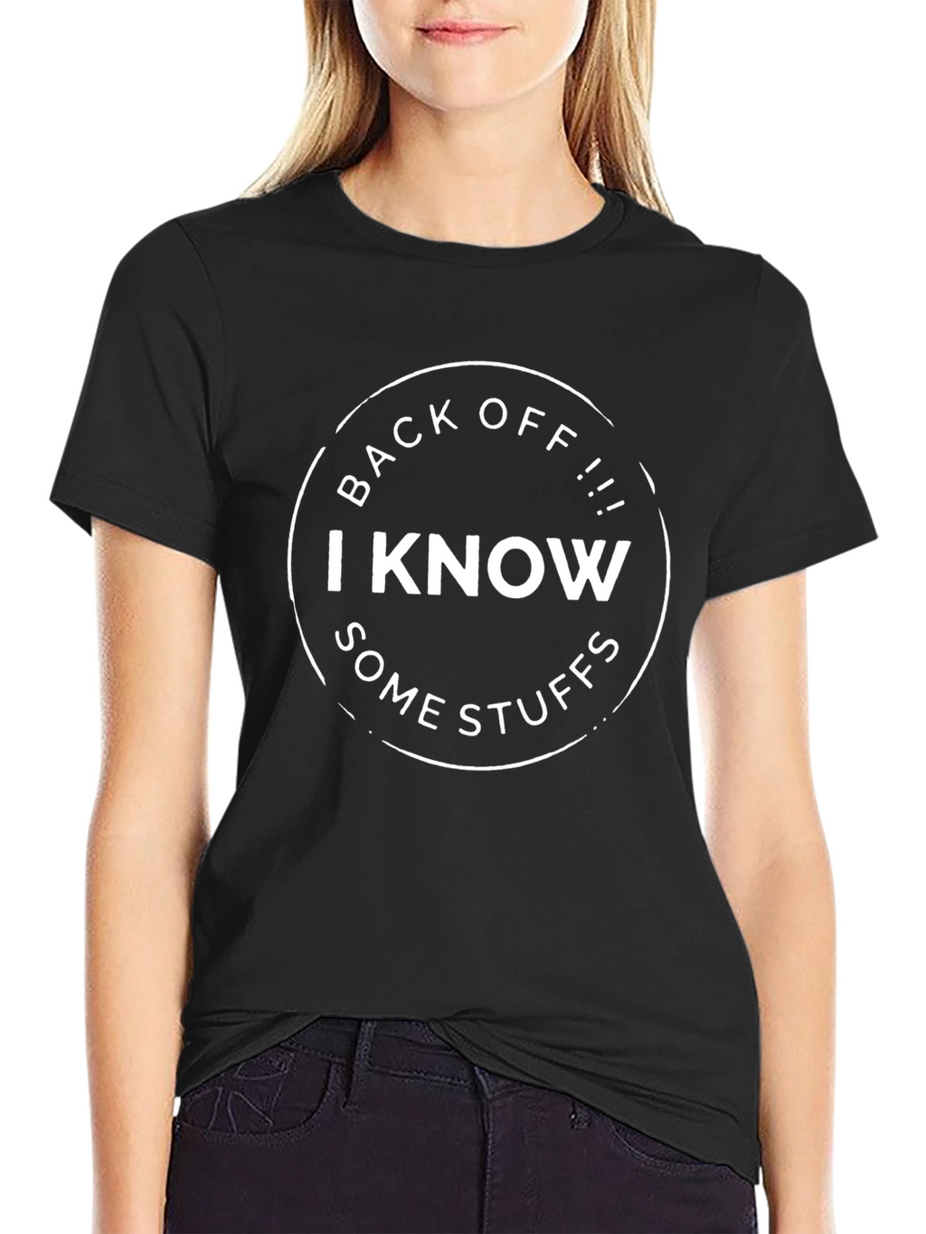 Back Off I Know Some Stuff T-Shirt