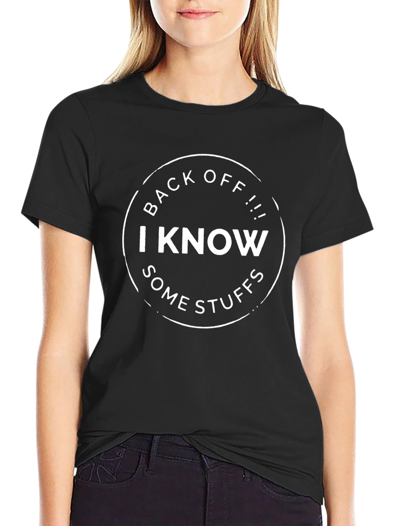 Back Off I Know Some Stuff T-Shirt