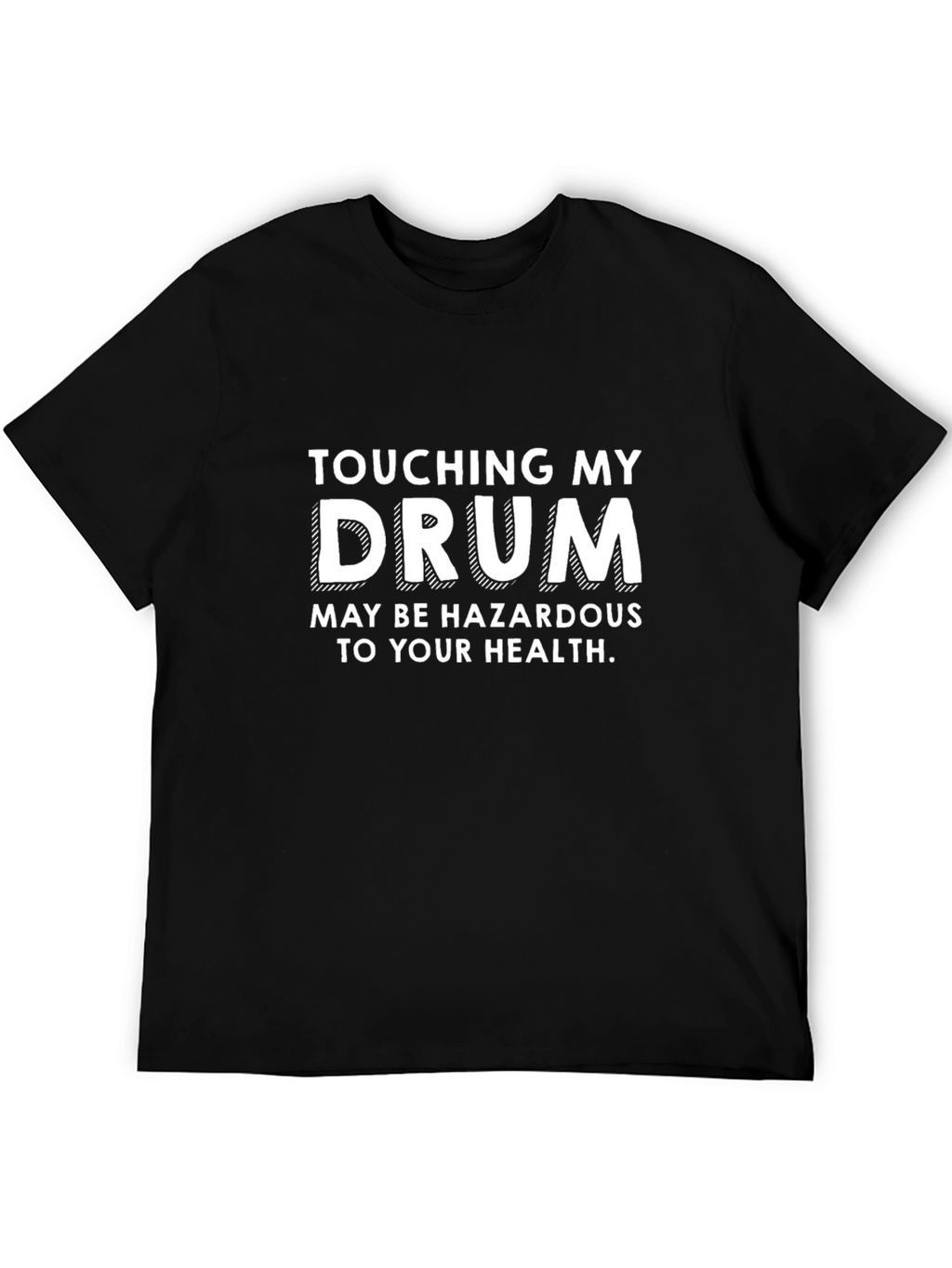 Touching My Drum Funny Graphic T-Shirt