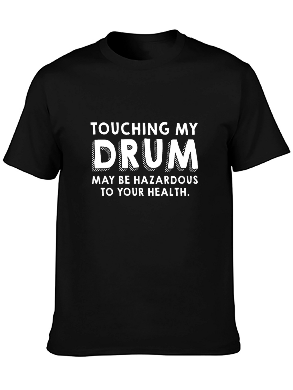 Touching My Drum Funny Graphic T-Shirt