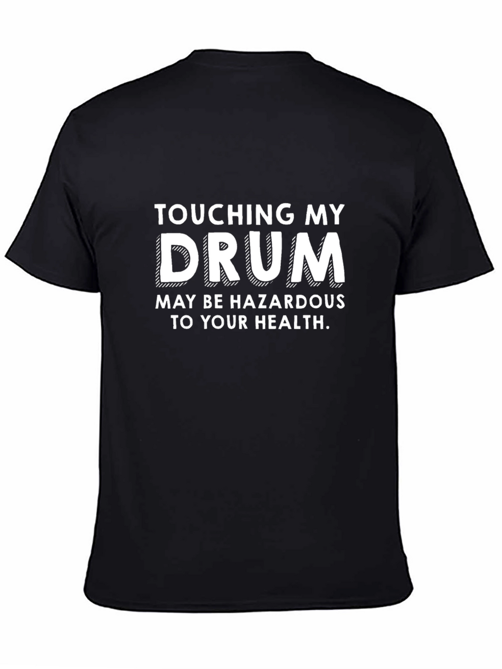Touching My Drum Funny Graphic T-Shirt