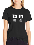 Funny Your Wife My Wife Graphic T-Shirt