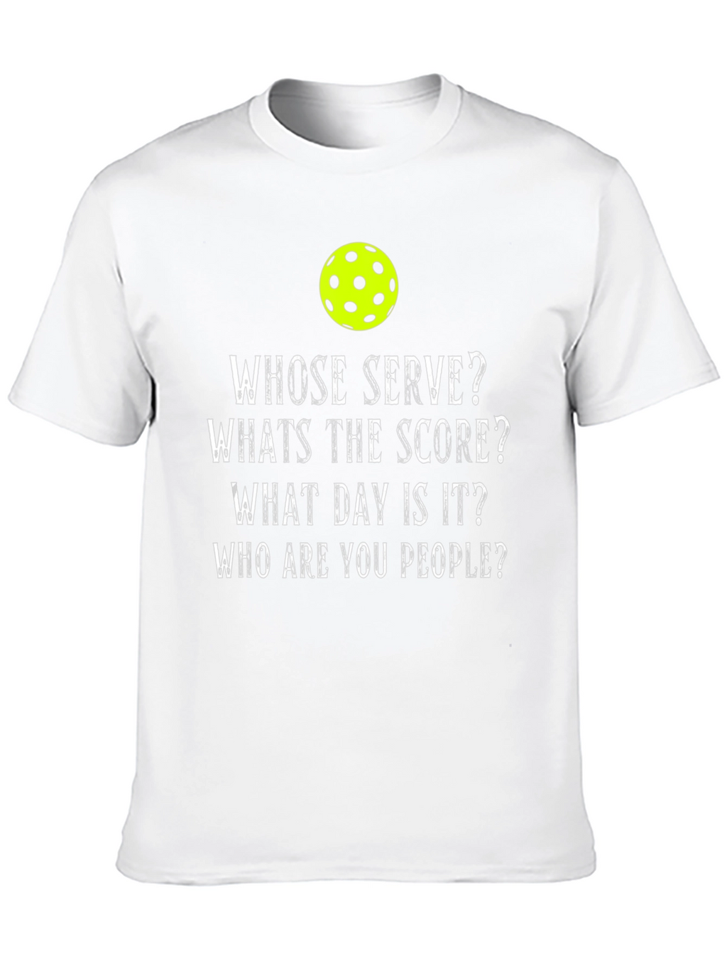 Pickleball Humor T-Shirt - Whose Serve?