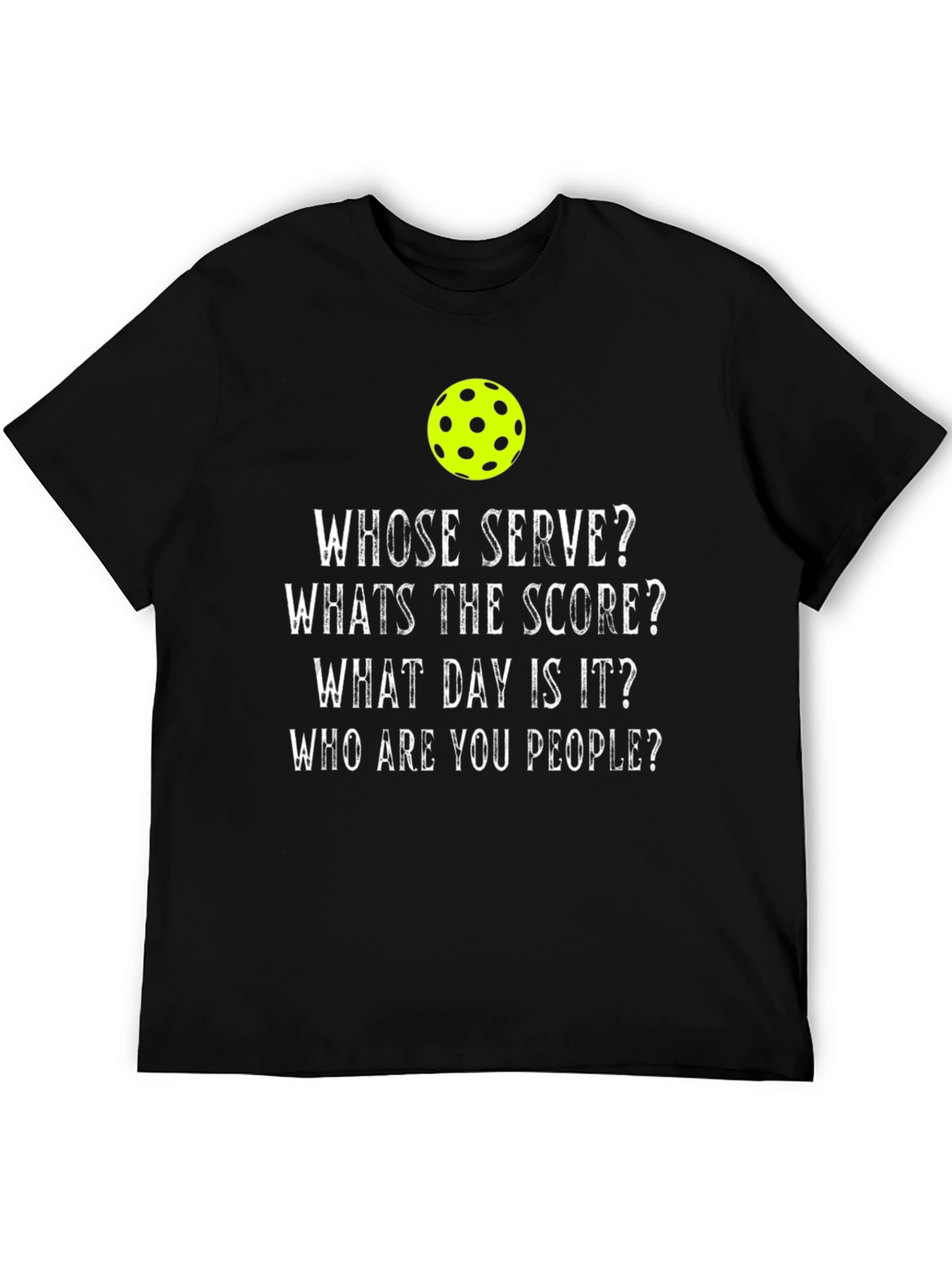 Pickleball Humor T-Shirt - Whose Serve?