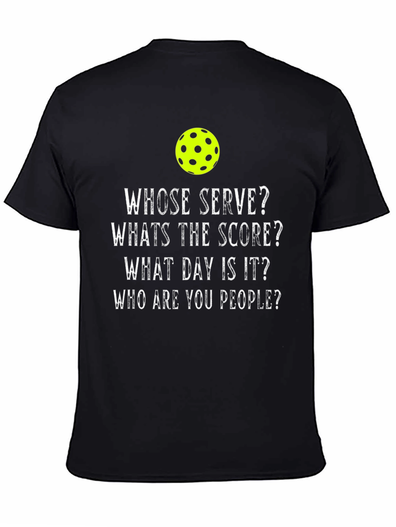 Pickleball Humor T-Shirt - Whose Serve?