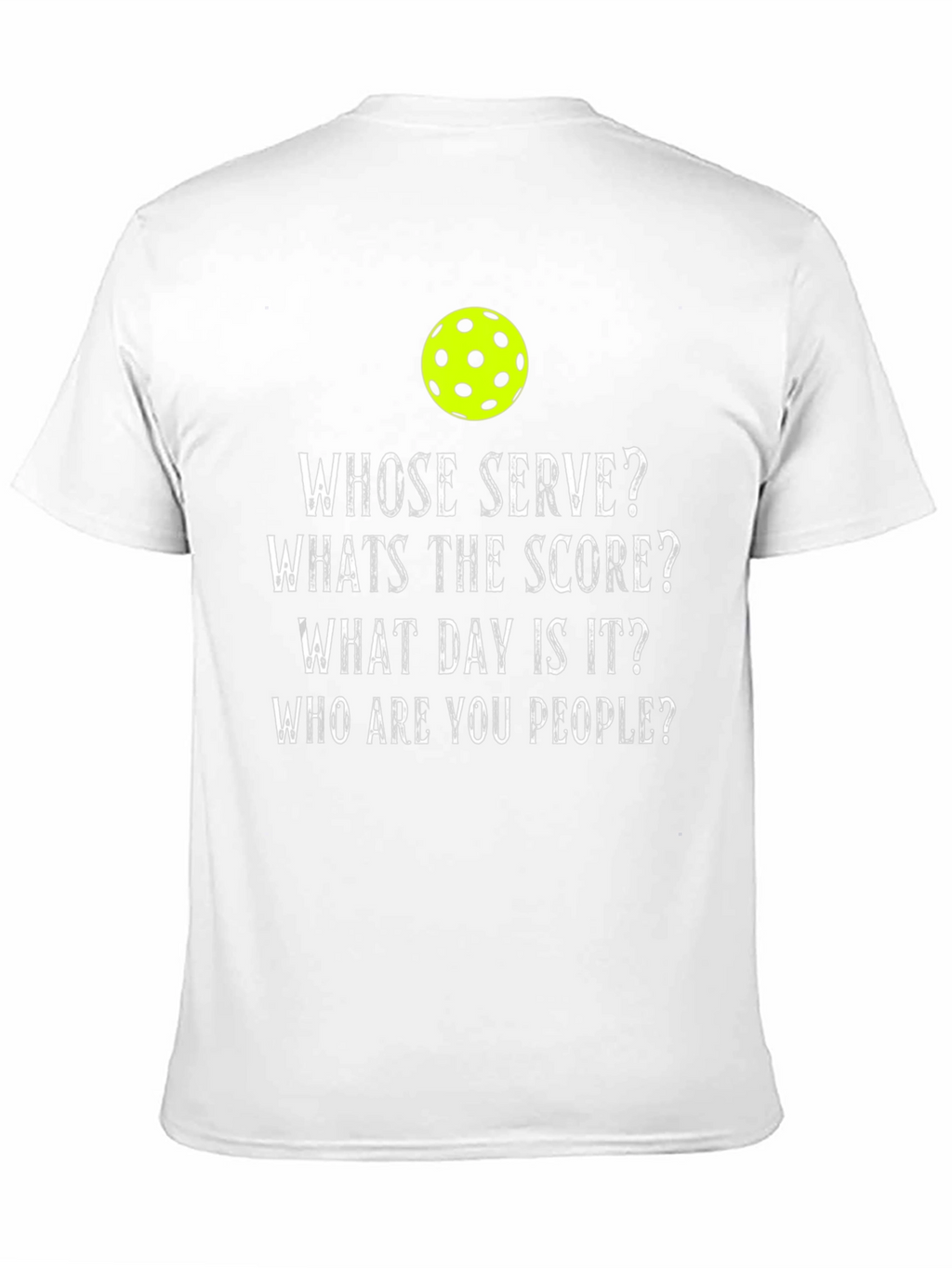 Pickleball Humor T-Shirt - Whose Serve?
