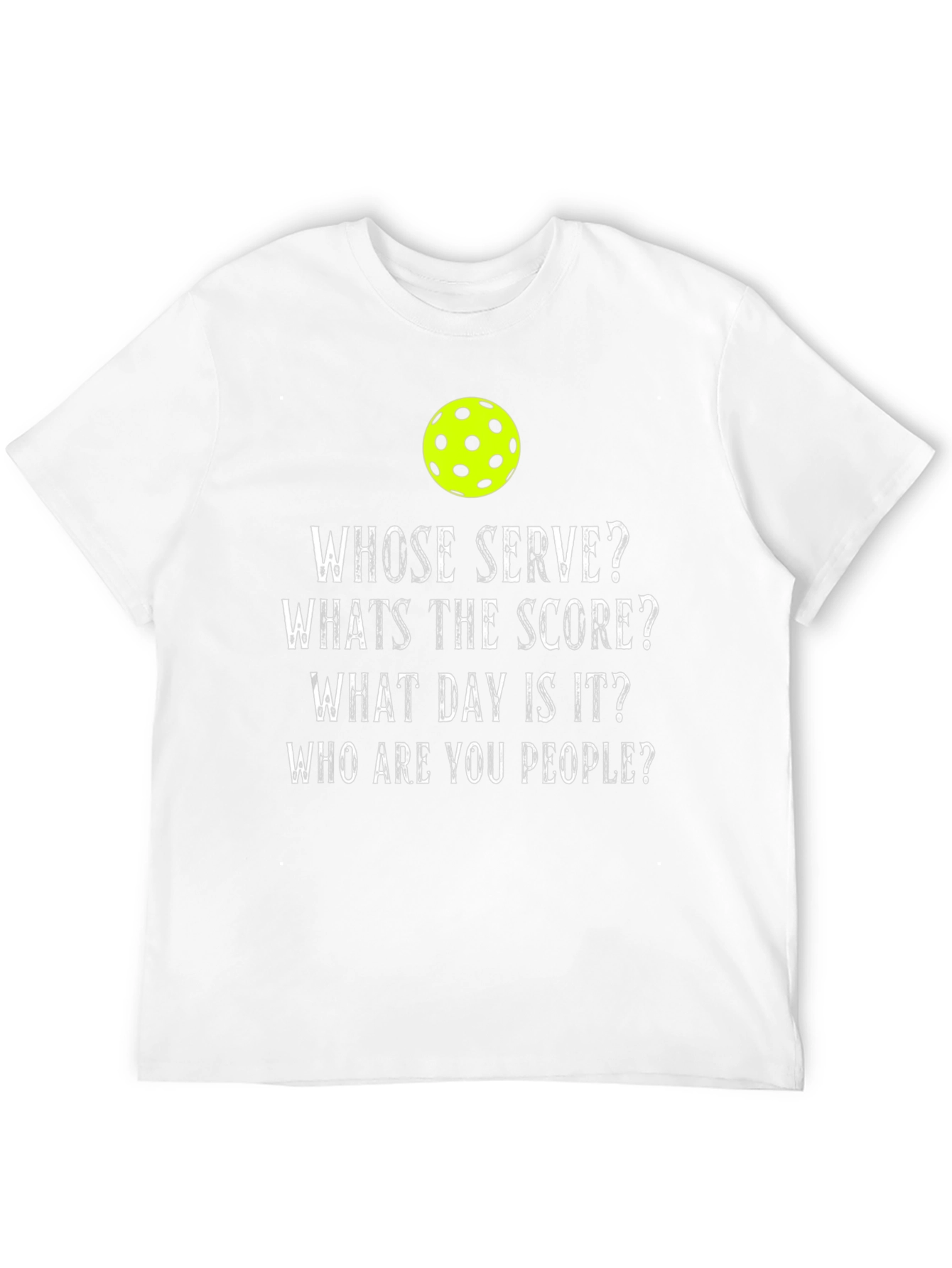 Pickleball Humor T-Shirt - Whose Serve?