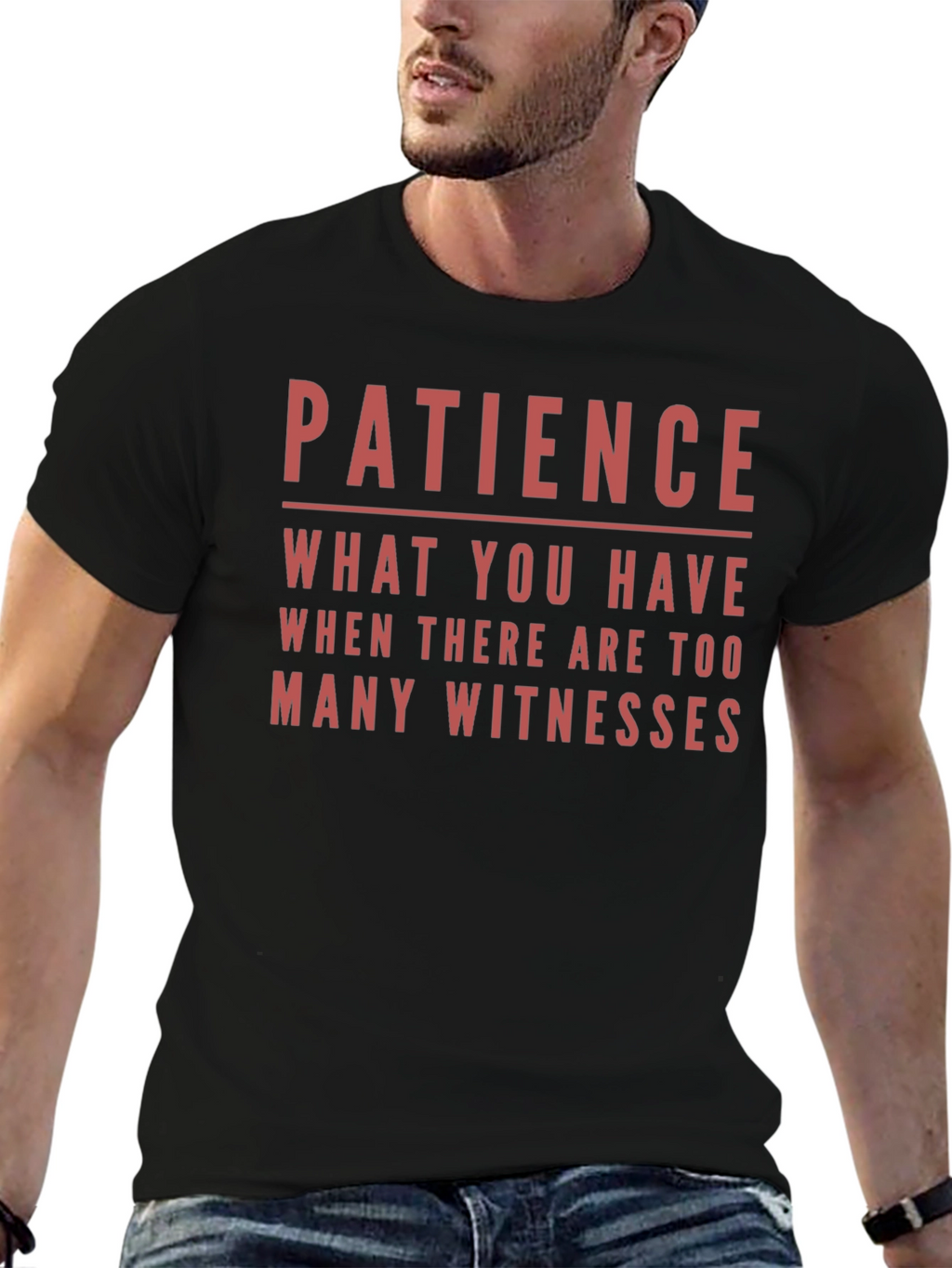 Patience Funny Sarcastic Humor T-Shirt