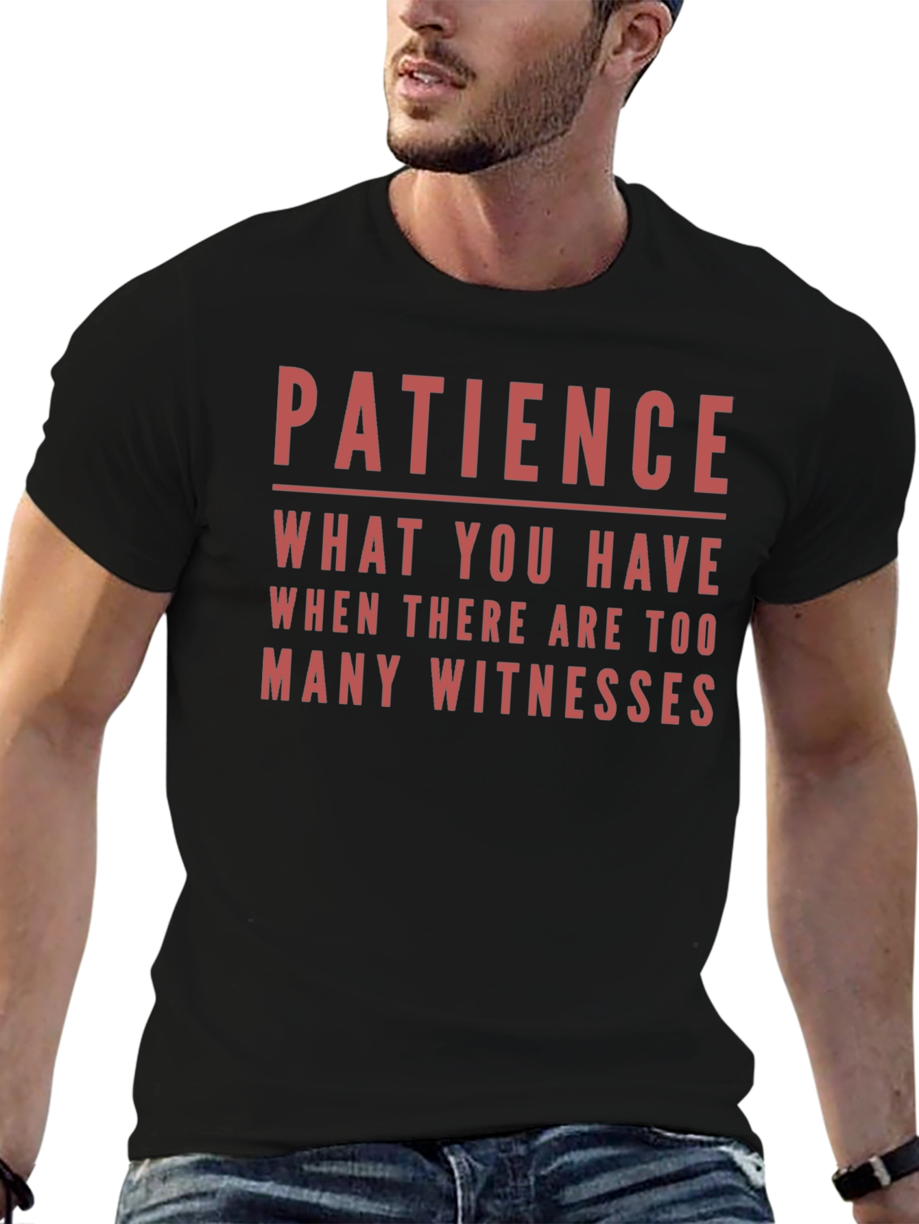 Patience Funny Sarcastic Humor T-Shirt