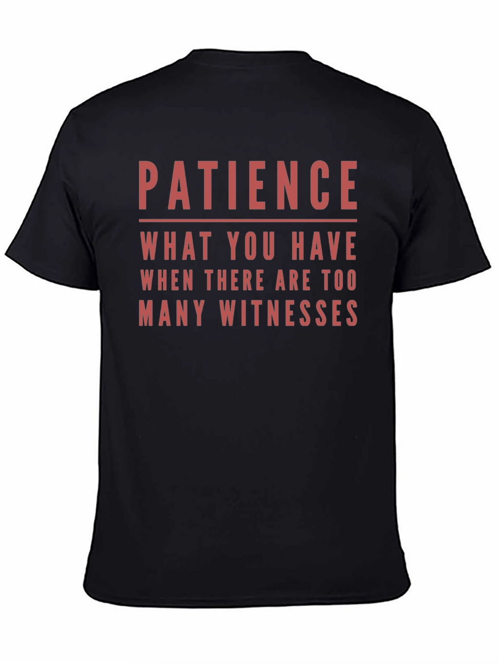 Patience Funny Sarcastic Humor T-Shirt