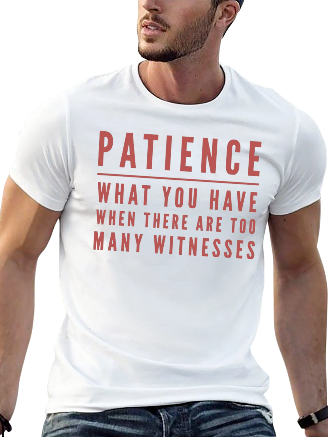 Patience Funny Sarcastic Humor T-Shirt