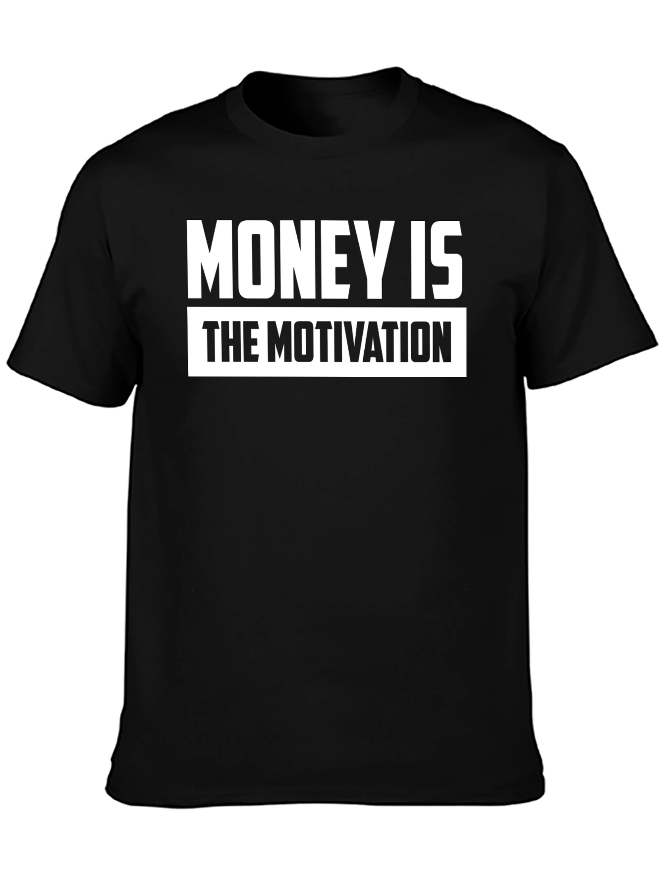 Money is the Motivation Black T-Shirt