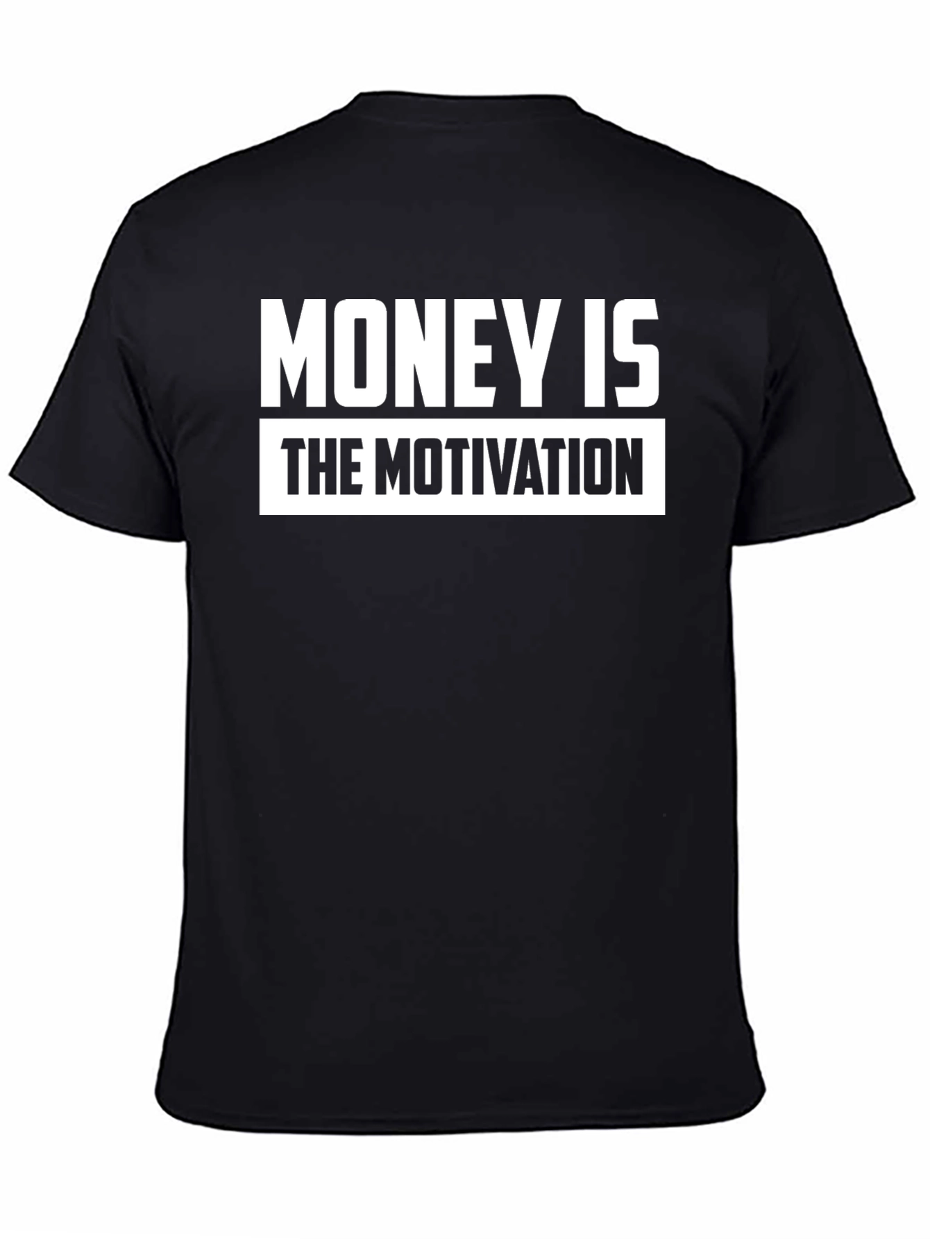 Money is the Motivation Black T-Shirt