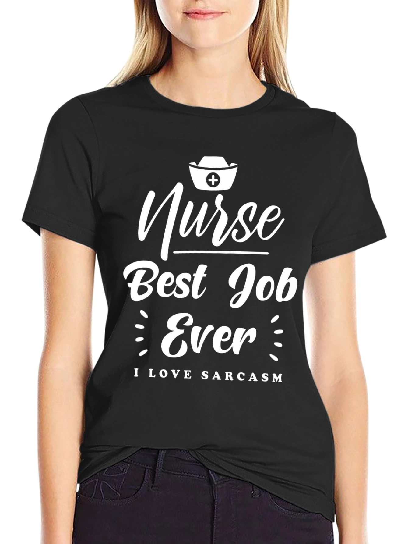 Nurse Best Job Ever T-Shirt - I Love Sarcasm