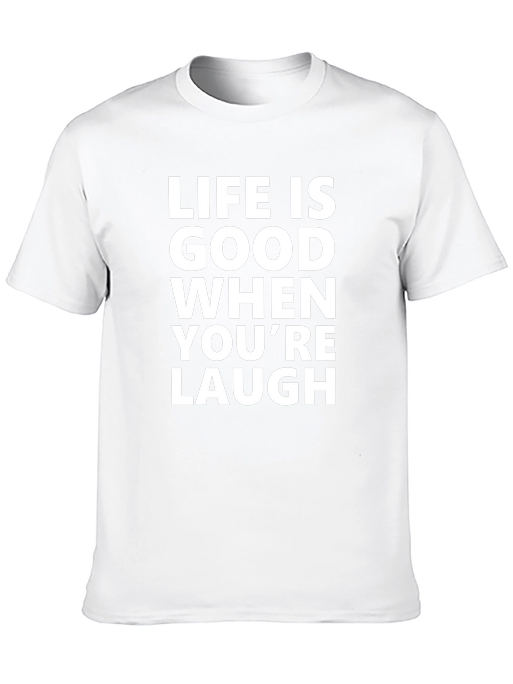 Life is Good Funny Graphic Tee