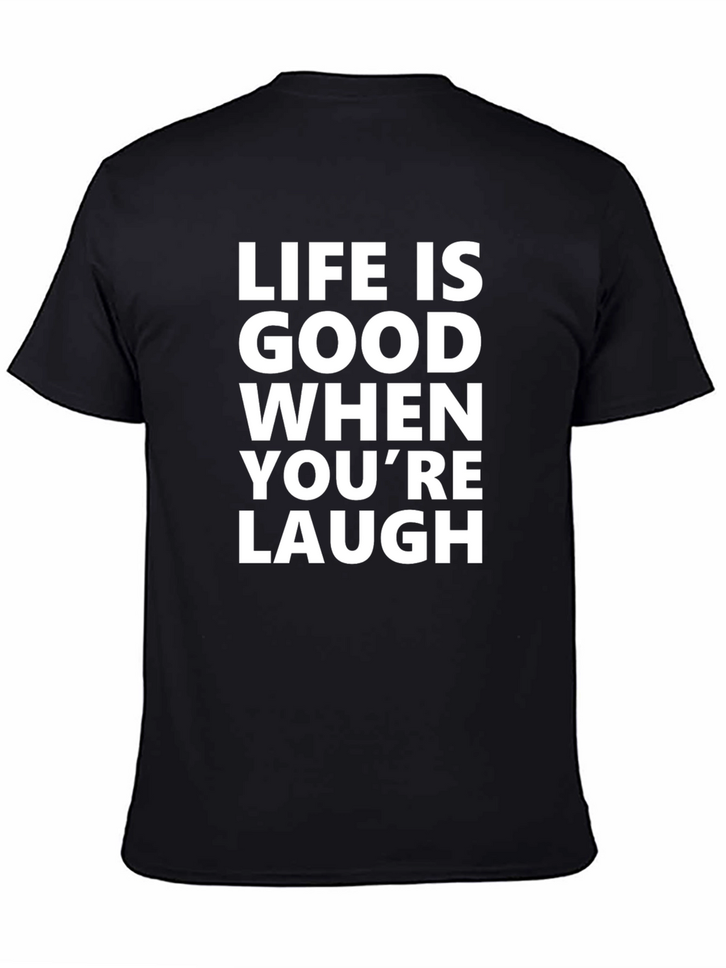 Life is Good Funny Graphic Tee