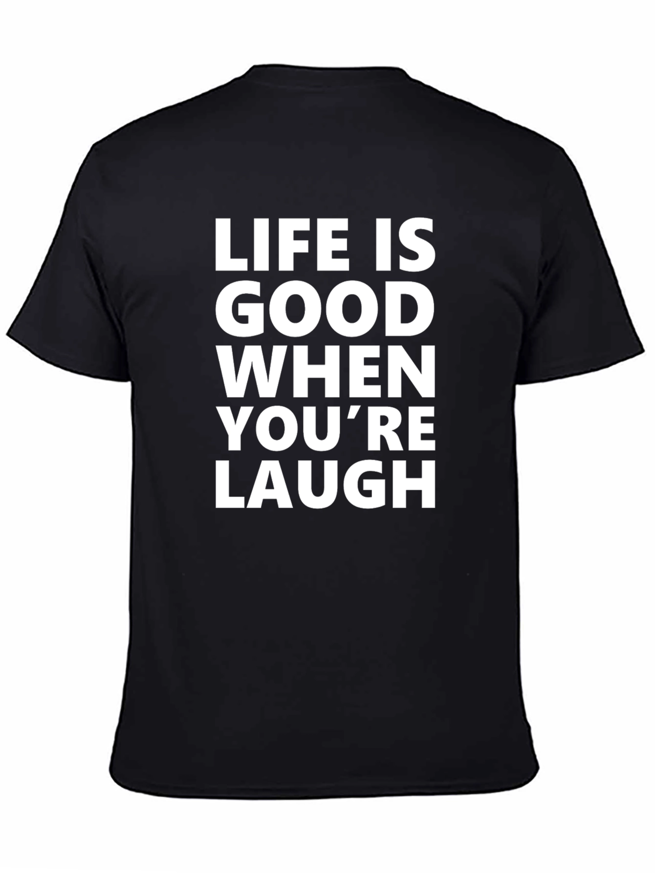 Life is Good Funny Graphic Tee