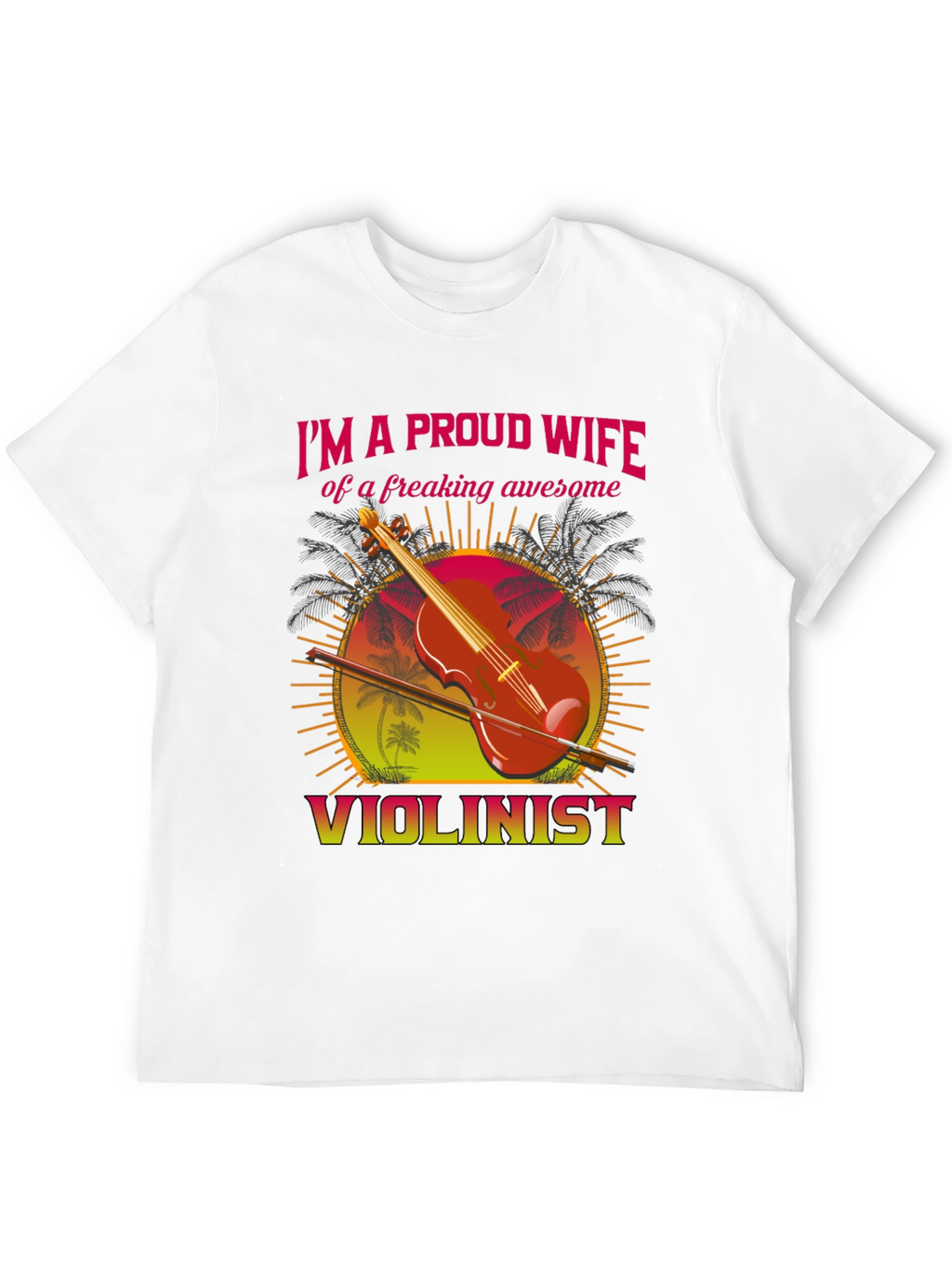 Proud Wife Violinist T-Shirt