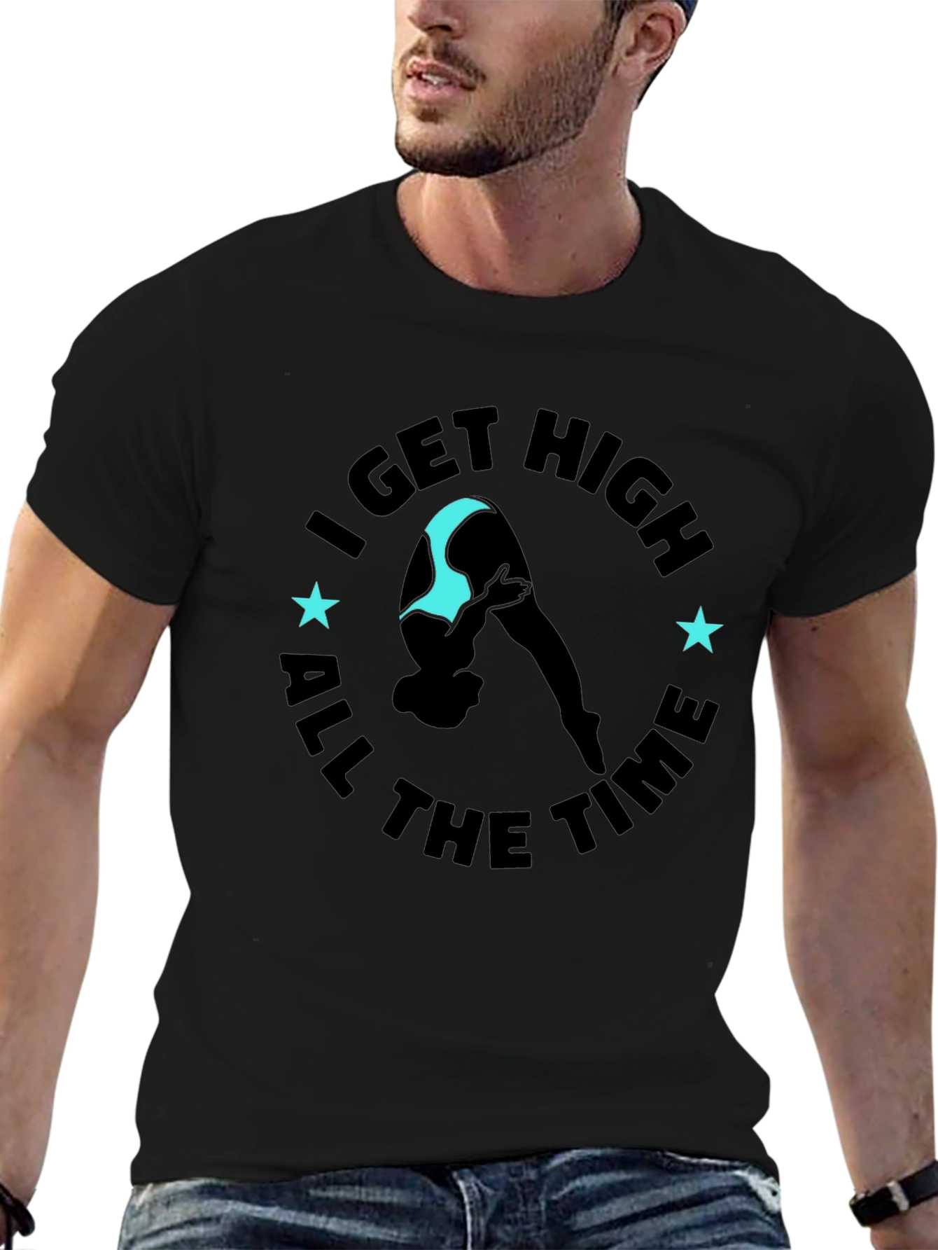 I Get High All The Time Graphic Tee
