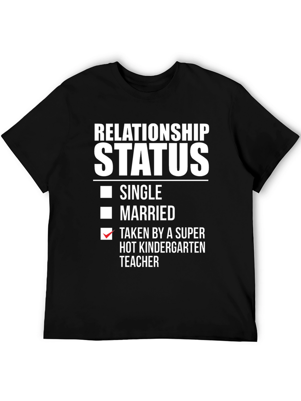 Relationship Status Kindergarten Teacher Funny T-Shirt