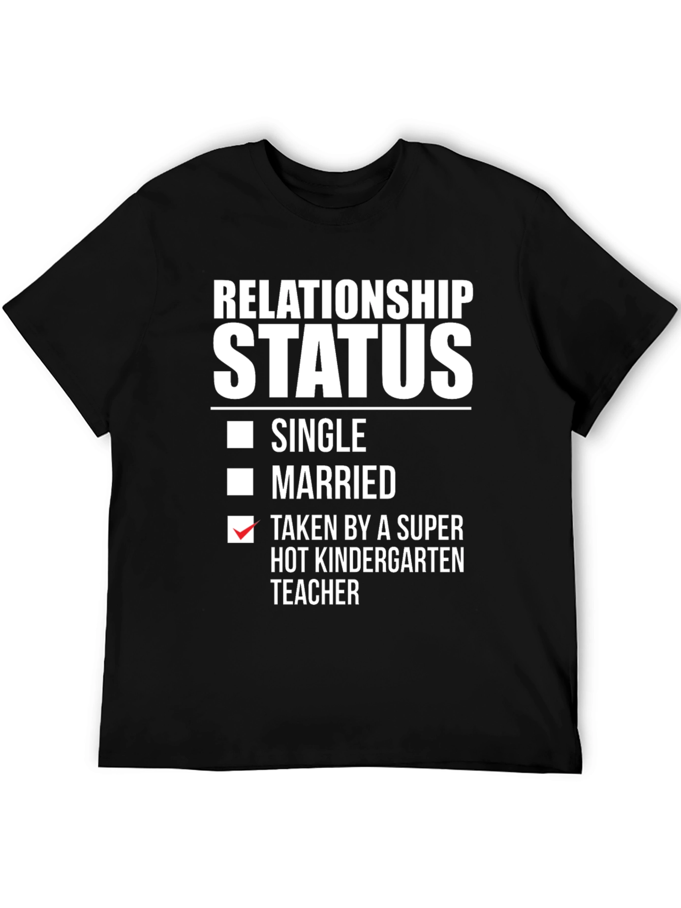 Relationship Status Kindergarten Teacher Funny T-Shirt
