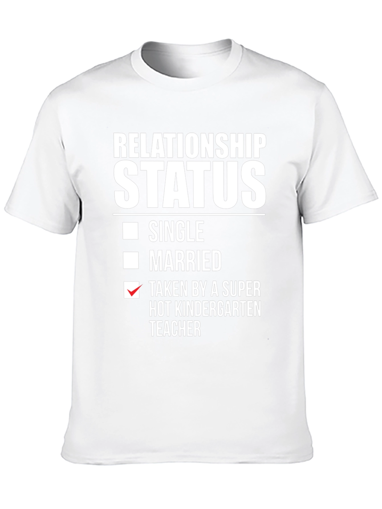 Relationship Status Kindergarten Teacher Funny T-Shirt