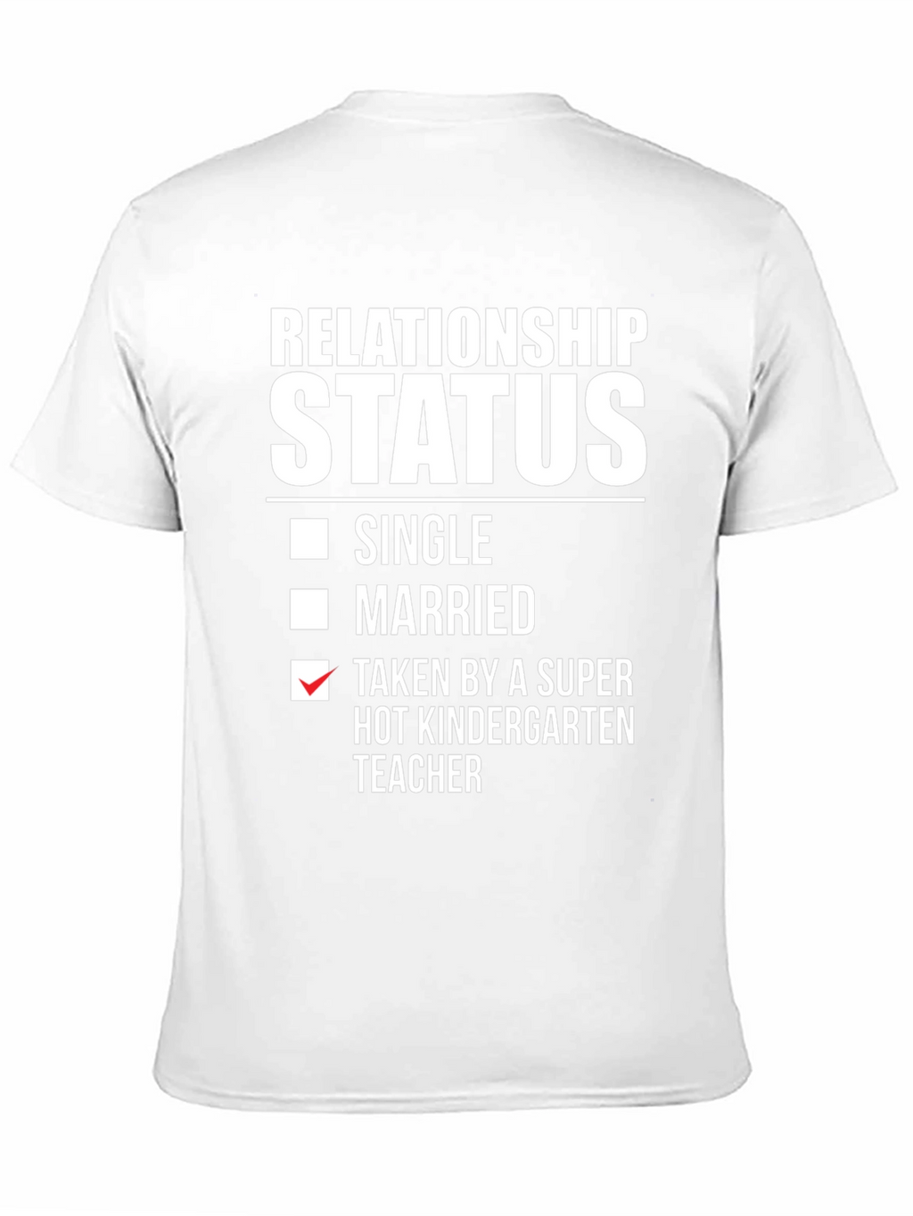 Relationship Status Kindergarten Teacher Funny T-Shirt