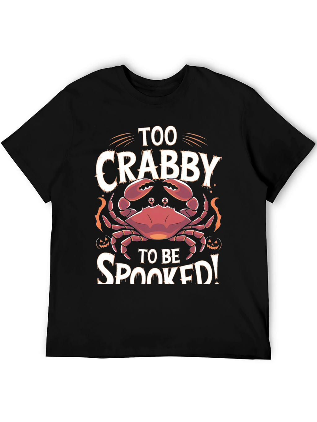 Too Crabby To Be Spooked Halloween T-Shirt
